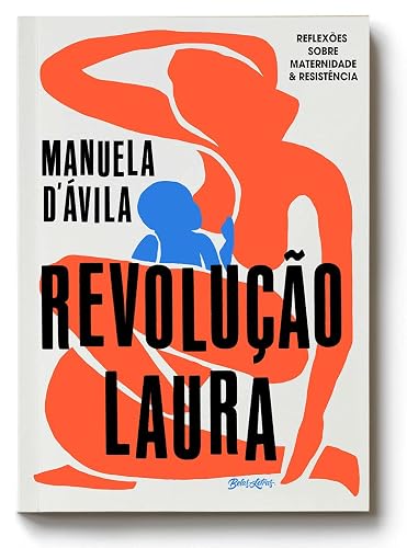 Revolução Laura: Reflexões sobre maternidade e resistência