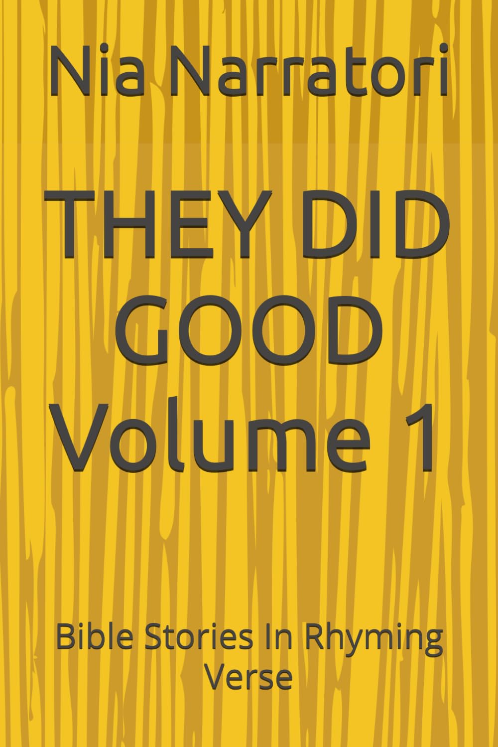 THEY DID GOOD Volume 1: Bible Stories In Rhyming Verse