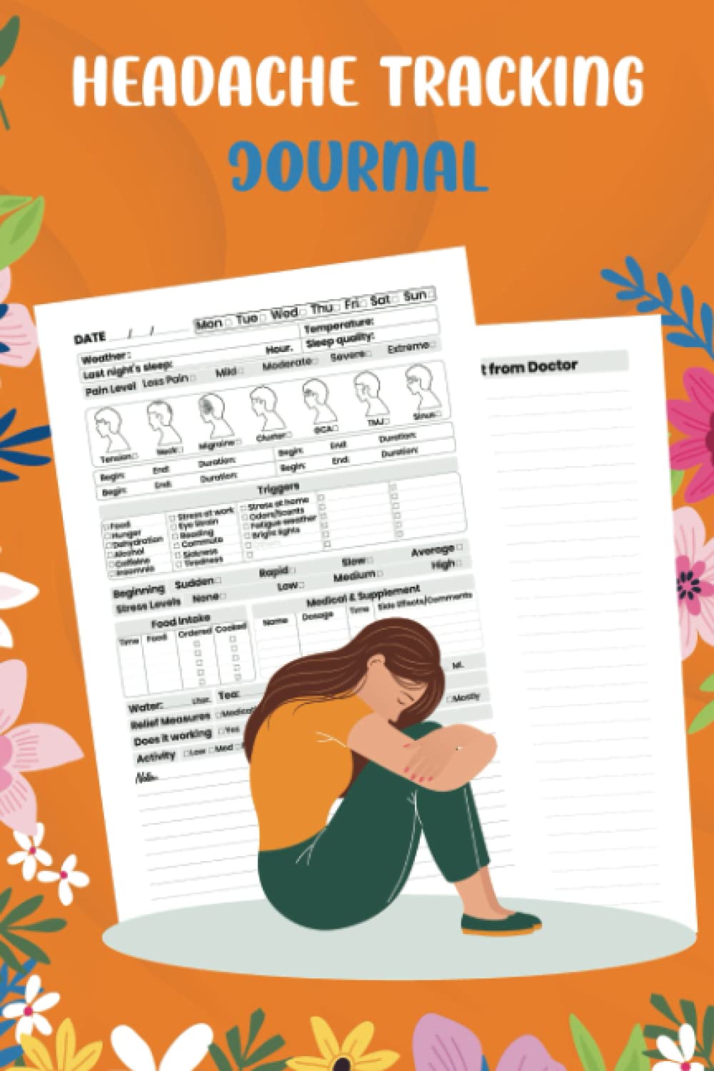 Headache Tracking Journal: Manage Your Daily Headache Pain With This Comprehensive Tracker Journal