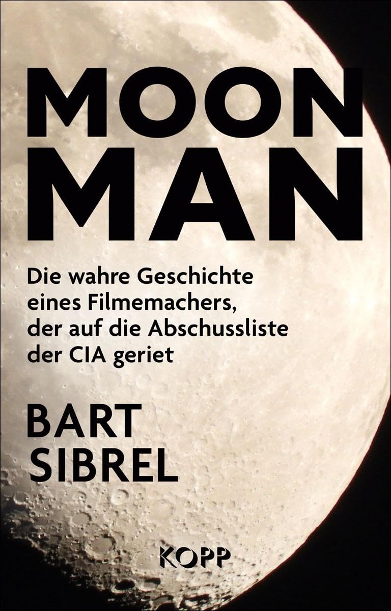 Moon Man: Die wahre Geschichte eines Filmemachers, der auf die Abschussliste der CIA geriet