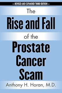 The Rise and Fall of the Prostate Cancer Scam