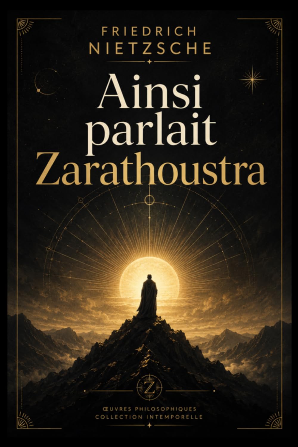 Ainsi Parlait Zarathoustra: Texte Intégral et Original