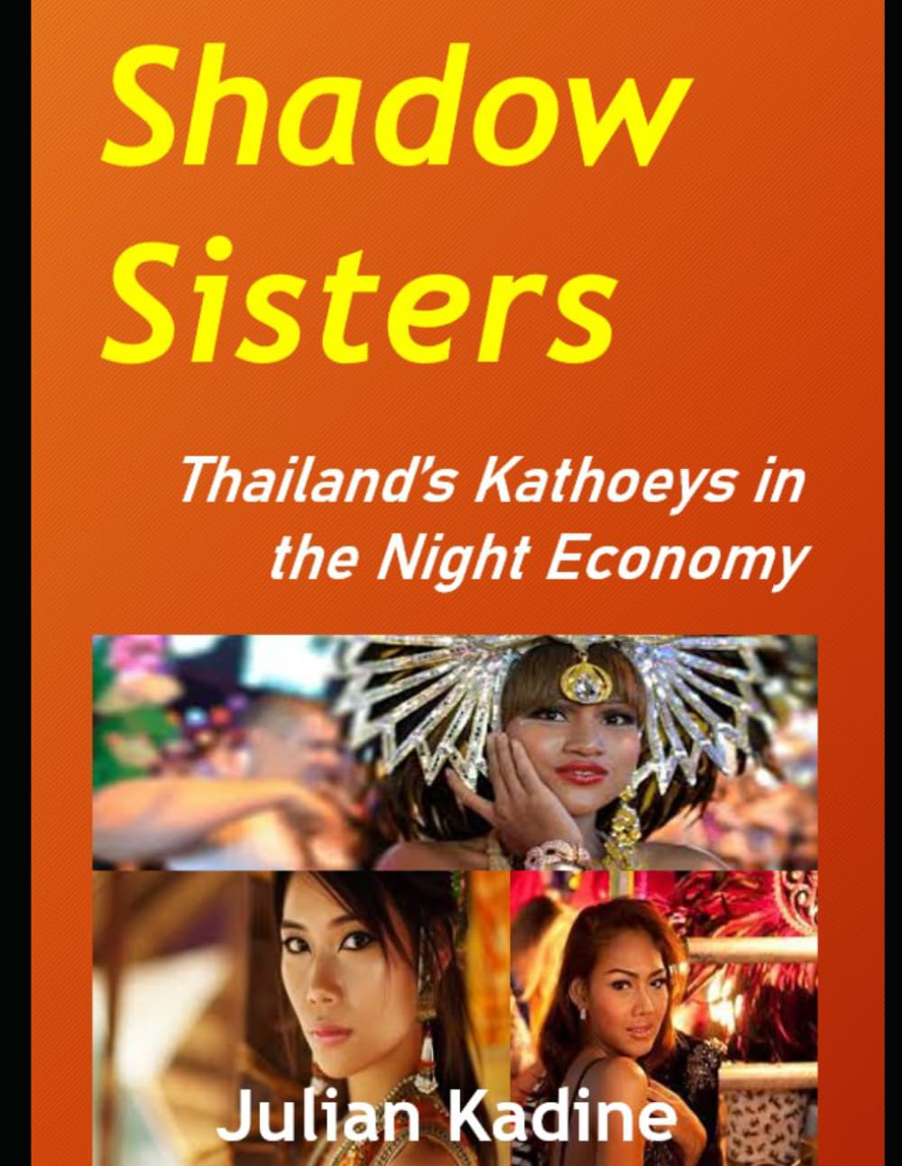 Shadow Sisters: Thailand’s Kathoeys in the Night Economy (Bar Girls of Asia)
