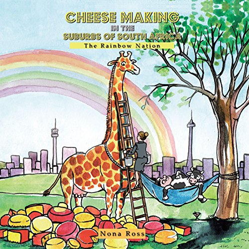 Cheese Making in the Suburbs of South Africa: The Rainbow Nation