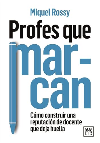 Profes que marcan: Cómo construir una reputación de docente que deja huella (Acción Empresarial)
