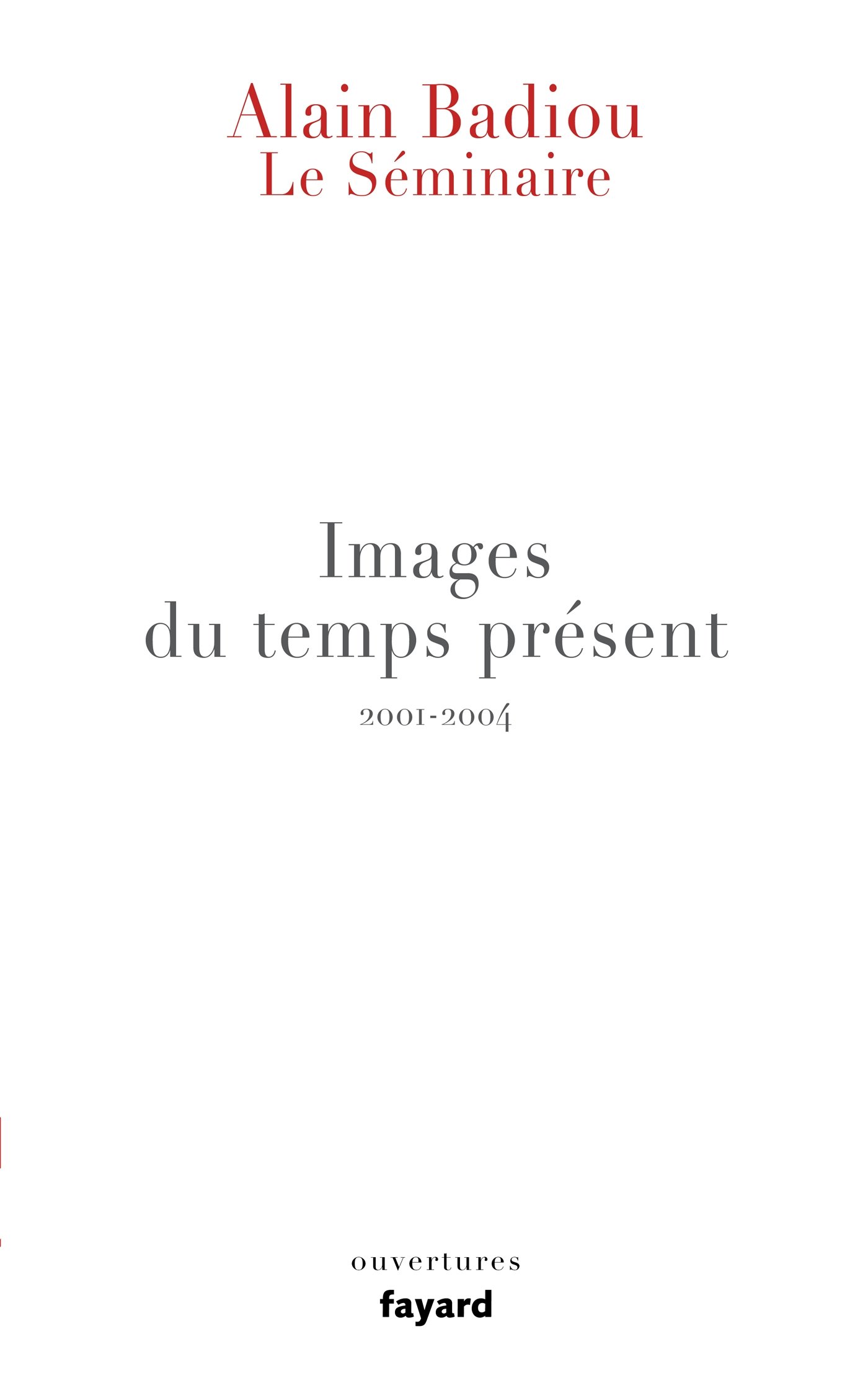 Le Séminaire - Images du temps présent: 2001-2004 (French Edition)