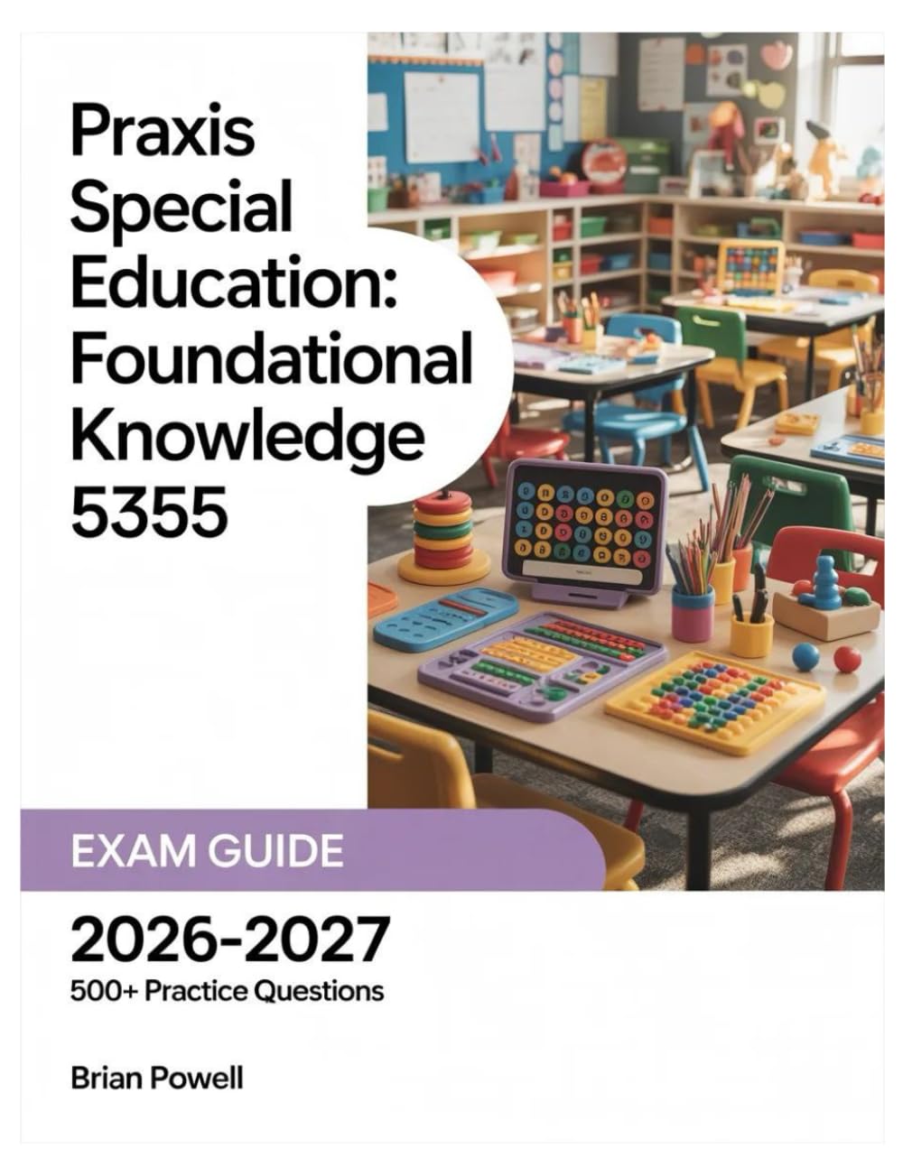 Praxis Special Education: Foundational Knowledge 5355 Exam Guide 2026-2027