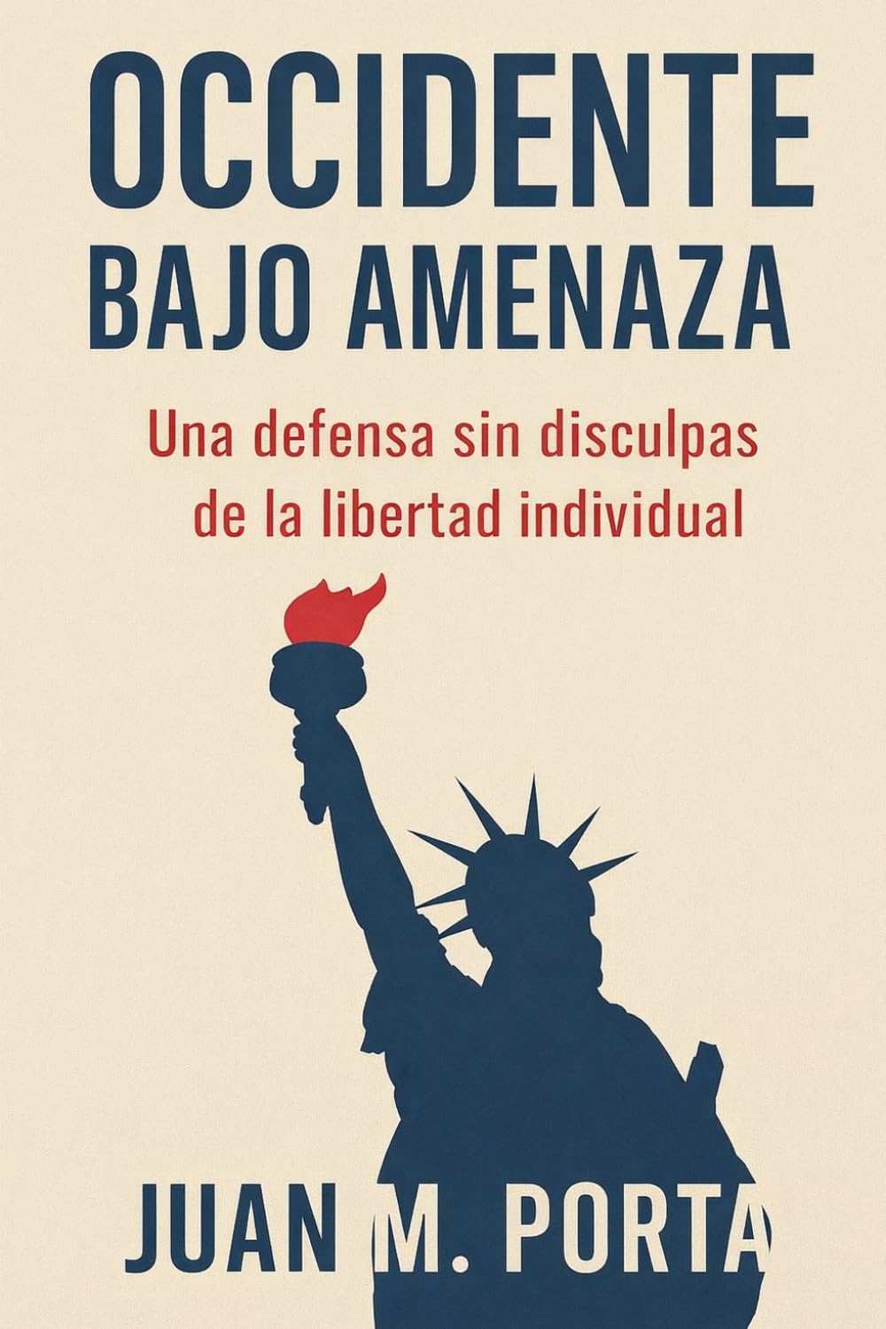 Occidente Bajo Amenaza: Una defensa sin disculpas de la libertad individual