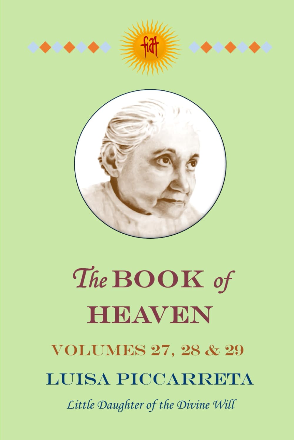 The Book of Heaven - Volumes 27, 28 & 29: The Call of the Creature to the Order, the Place and the Purpose for Which He Was Created By God