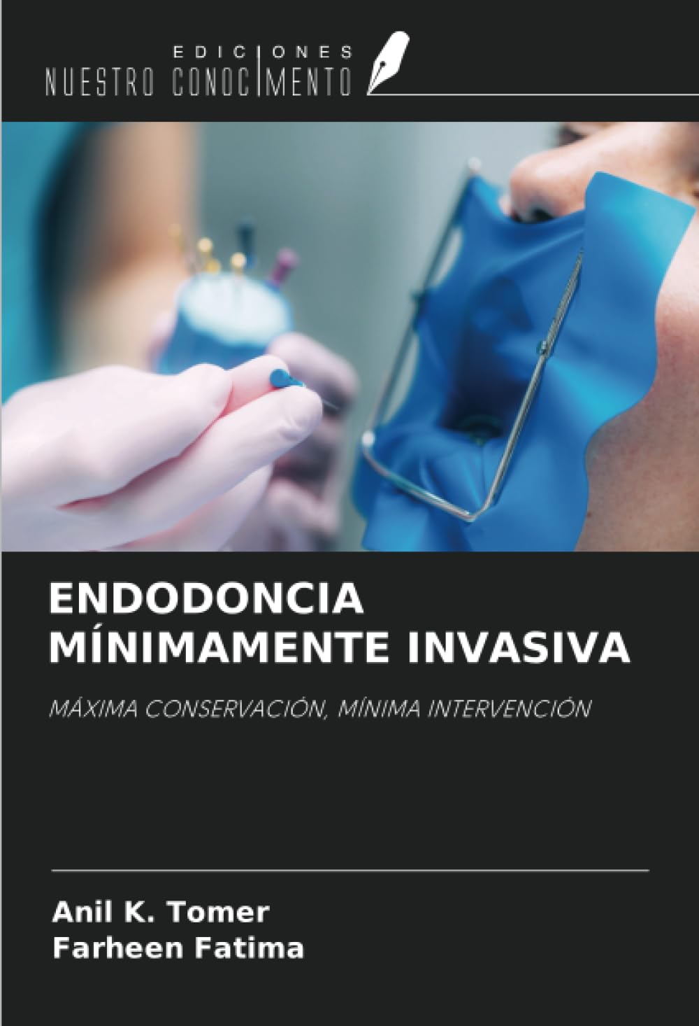 ENDODONCIA MÍNIMAMENTE INVASIVA: MÁXIMA CONSERVACIÓN, MÍNIMA INTERVENCIÓN