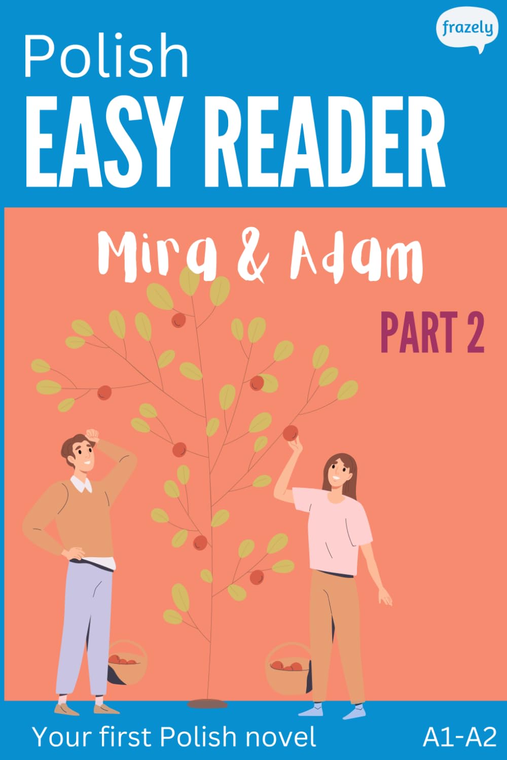 Polish Easy Reader - Mira & Adam II: Engaging Story for Beginners (A1-A2) with Translation - Start reading in Polish!: 2 (Learn Polish with Easy Stories)