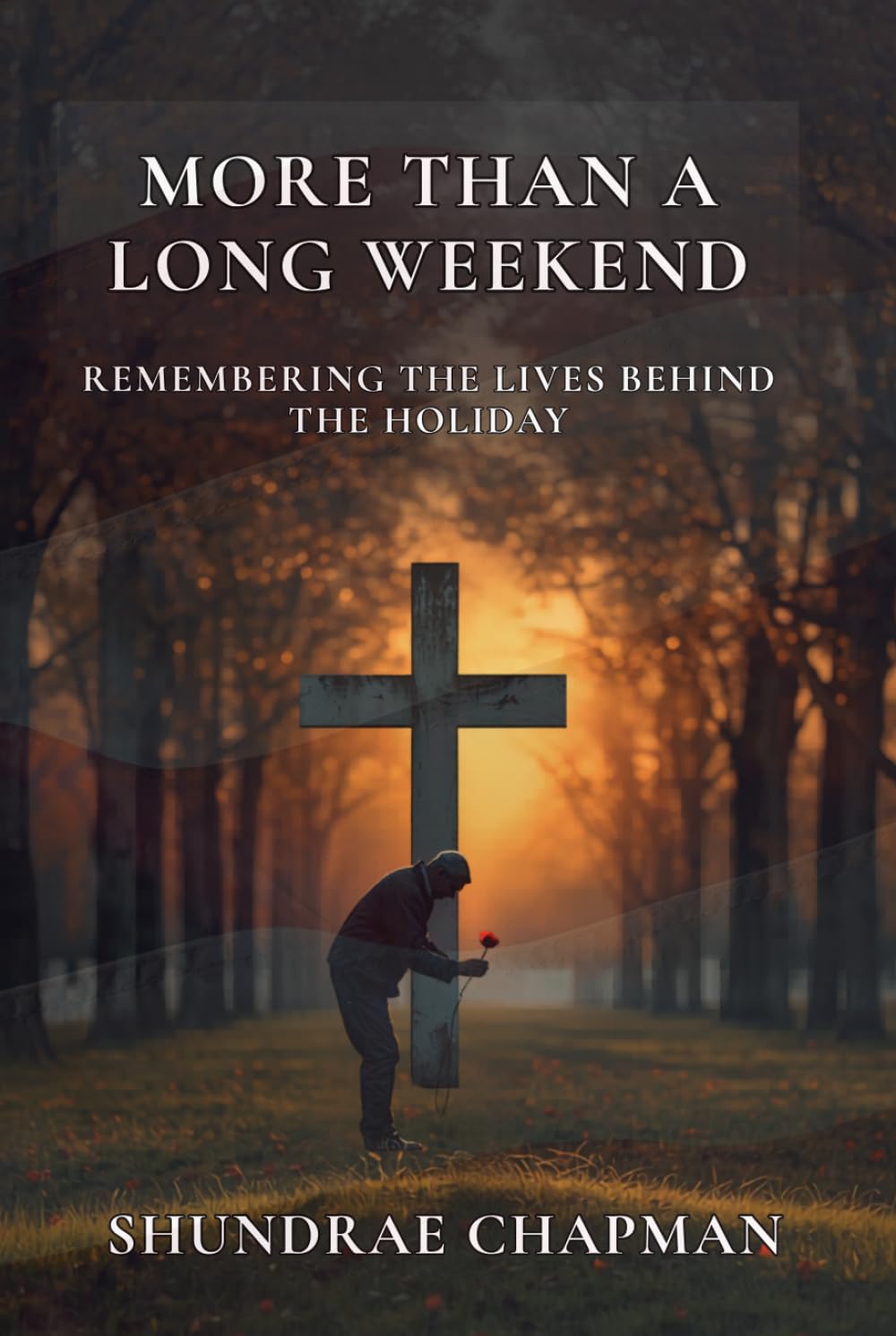 More Than A Long Weekend: Remembering The Lives Behind The Holiday