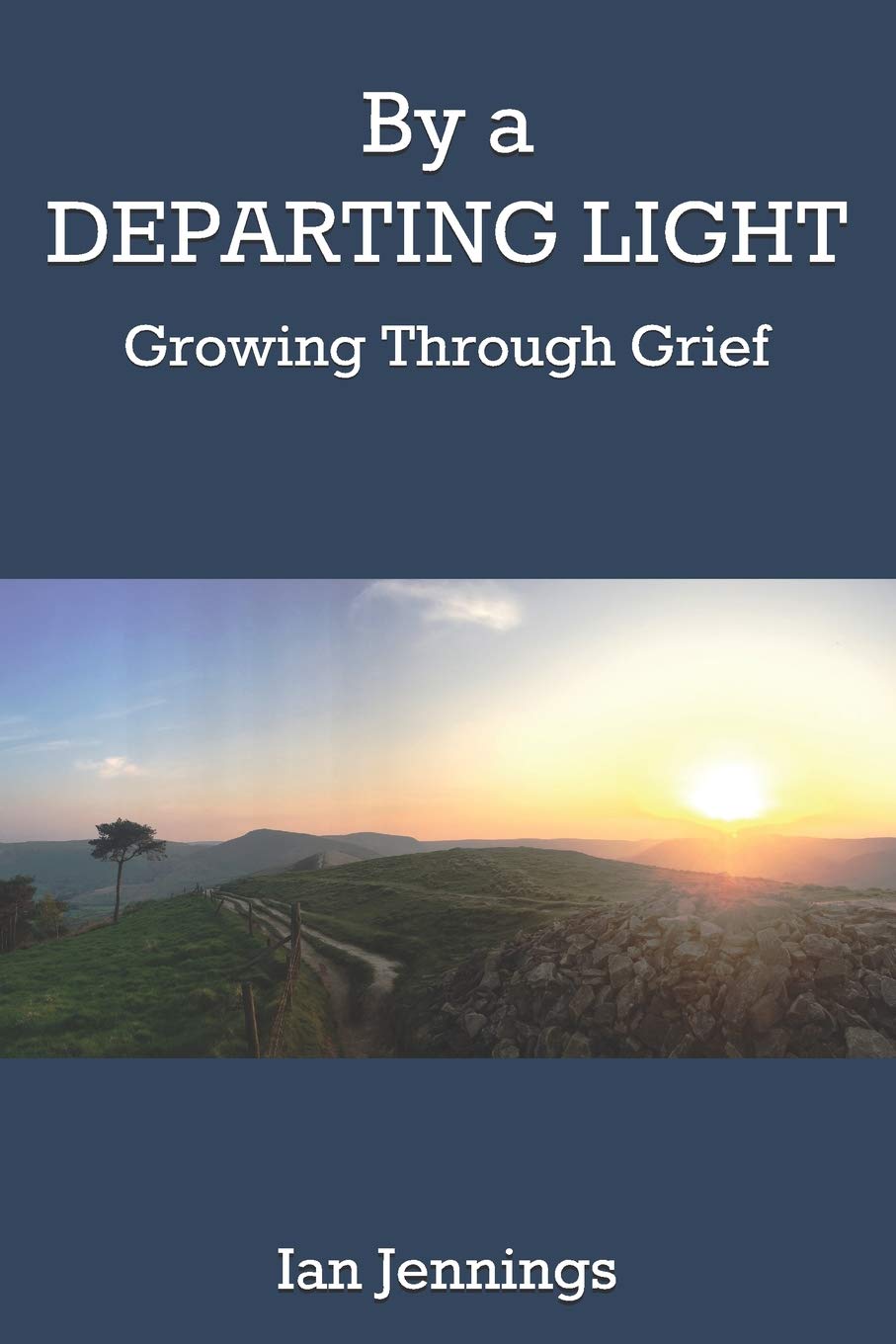 By A Departing Light: Growing Through Grief