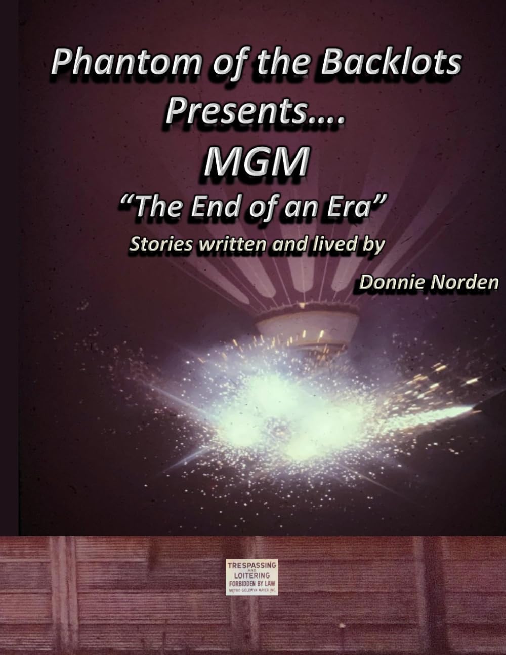 Phantom of the Backlots Presents MGM “The End of an Era”