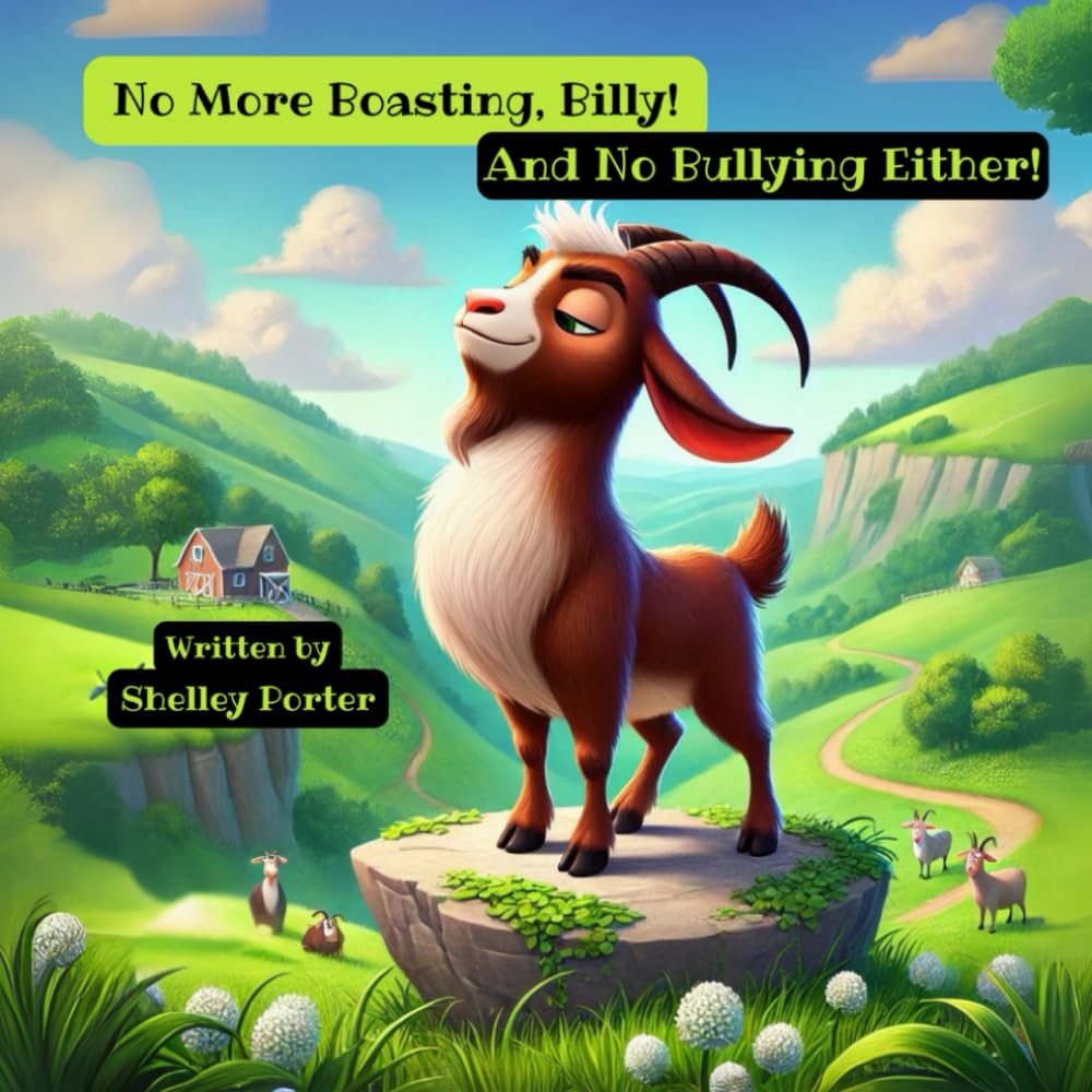 No More Boasting, Billy! And No Bullying Either!: A reminder to be humble, and kind.