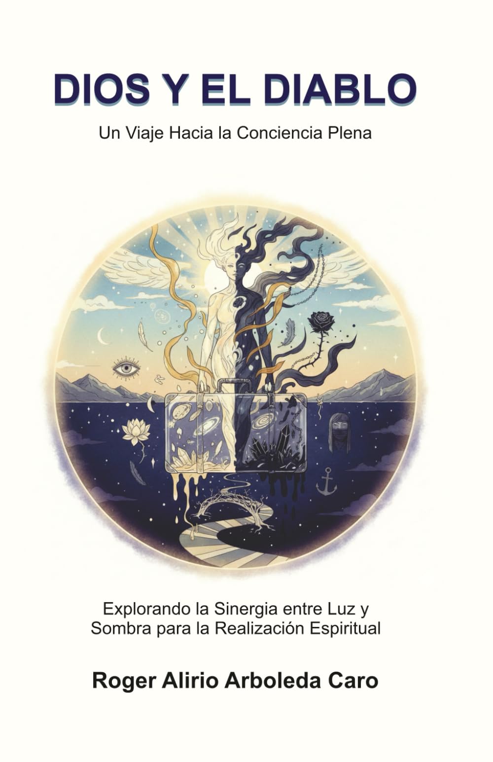 DIOS Y EL DIABLO: Un Viaje Hacia la Conciencia Plena