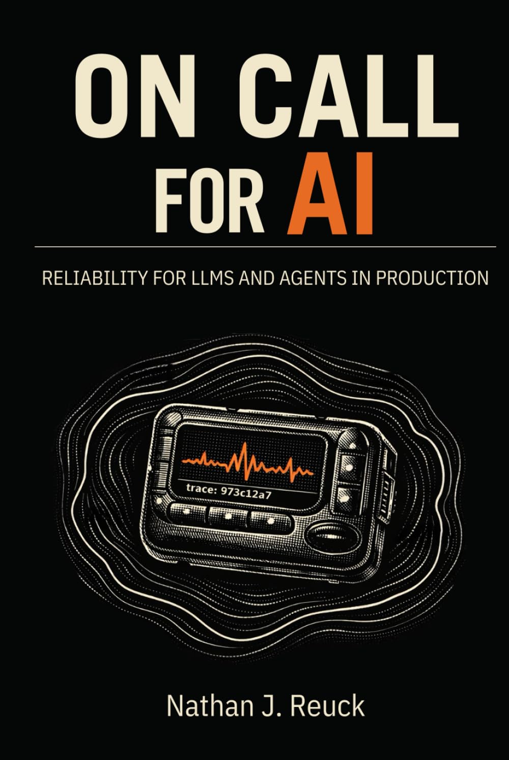 On Call for AI: Reliability for LLMs and Agents in Production