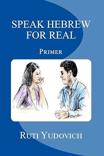 Speak Hebrew For Real: Primer (Learn How to Read Hebrew and Primer Series)
