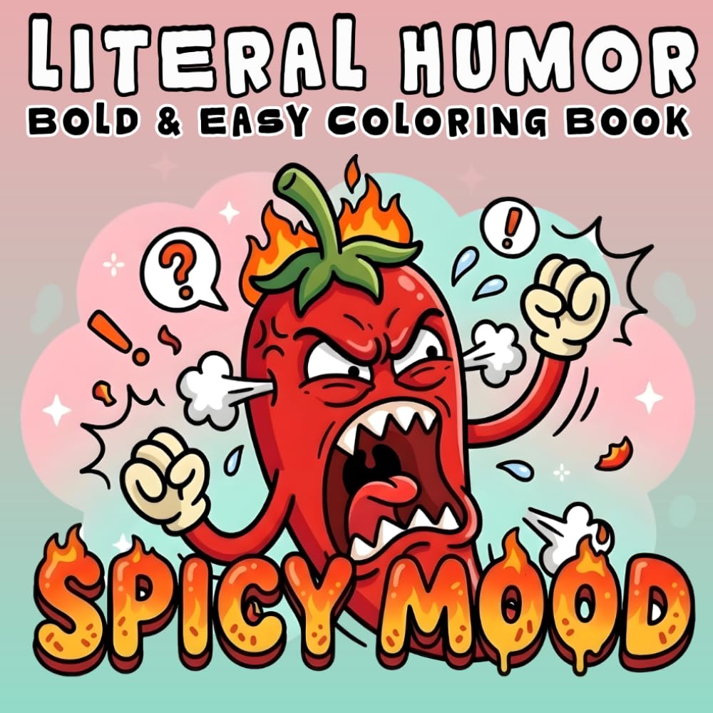 Literal Humor: Bold & Easy Coloring Book for Adults and Teens Featuring Funny Phrase Designs with Hilarious Literal Meanings for Stress Relief