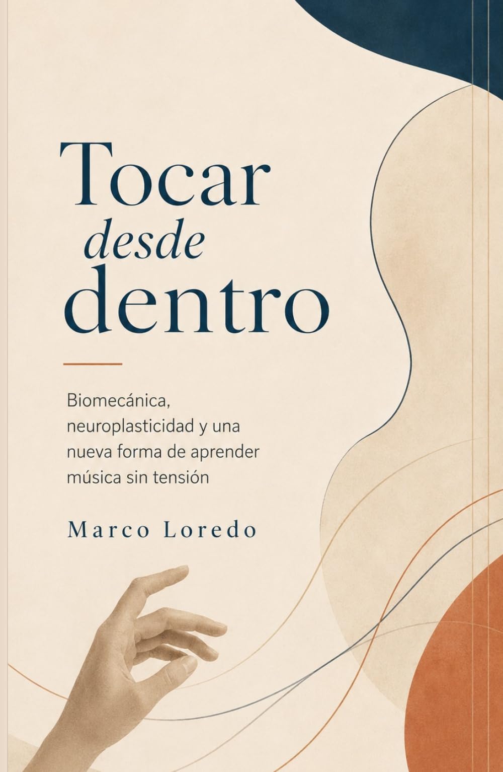 Tocar desde dentro: Biomecánica, neuroplasticidad y una nueva forma de aprender música sin tensión.