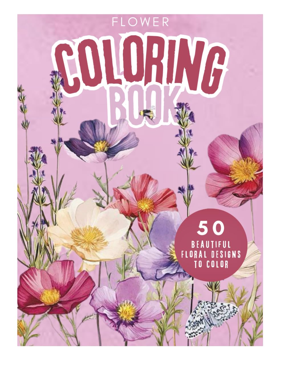 Flower Coloring Book: 50 Beautiful Floral Designs to Color