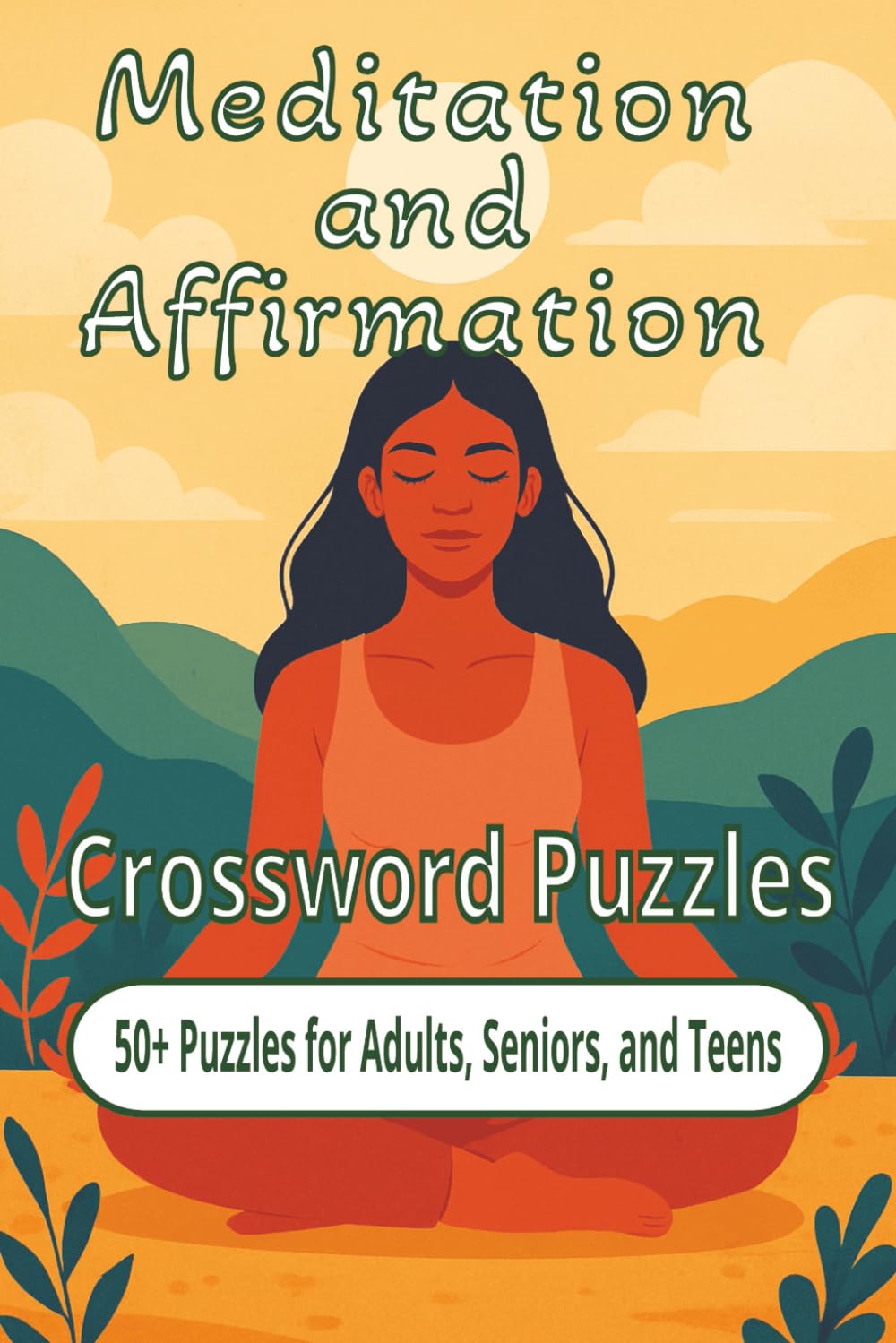 Meditation and Affirmation Crossword Puzzles: Crossword Puzzles with Easy to Read Print about Meditation, Affirmation, Relaxation, and More | 6x9 ... Gift for Vacations, Holidays, and Relaxation.