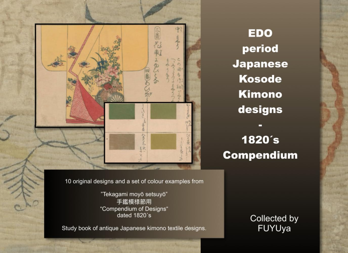 EDO period Japanese Kosode Kimono Designs -1820´s Compendium (EDO/MEIJI period Japanese Kosode Kimono designs (HINAGATA))
