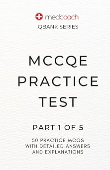 MCCQE Practice Test Part 1 of 5 MedCoach QBank Series