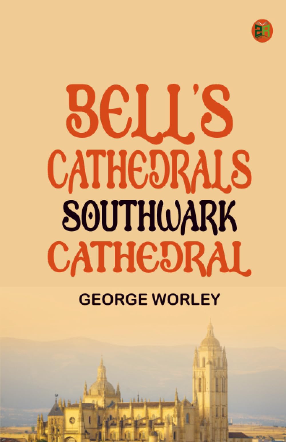 Bell's Cathedrals: Southwark Cathedral