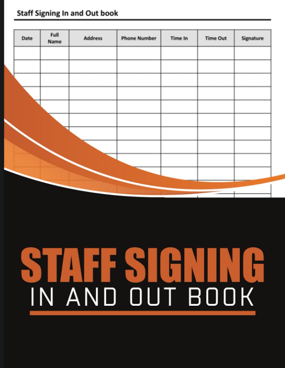Staff Signing In And Out Book: Staff Contact Tracing Log Book - Track and Trace Staff Log Book - Staff Sign in Book - Health and Safety For Business