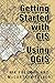 Getting Started With GIS Using QGIS