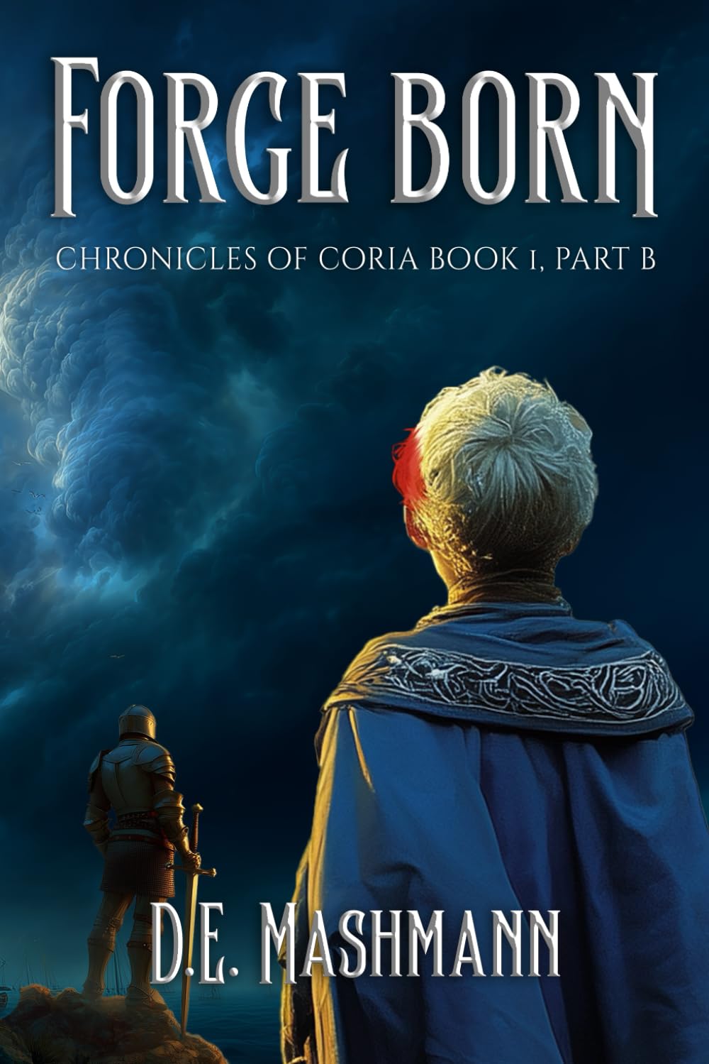 Forge Born: Chronicles of Coria Book 1 – Part B