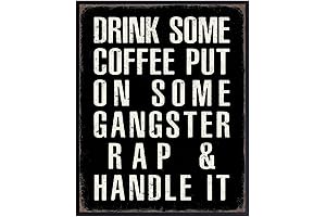 Coffee Bar Sign Decor - Drink Some Coffee Put on Some Gangster...
