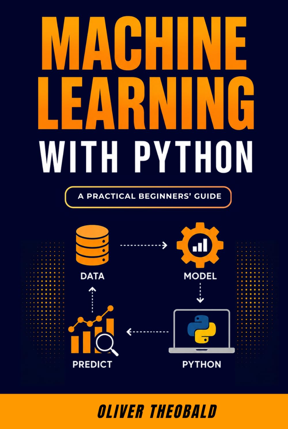 Machine Learning with Python: A Practical Beginners’ Guide (Learn Machine Learning for Beginners)