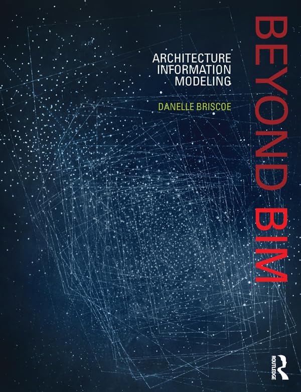 Beyond BIM Architecture Information Modeling l'ouvrage de référence en anglais
