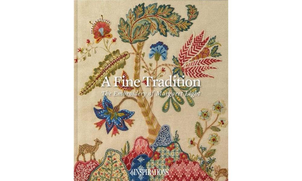 A Fine Tradition : The Embroidery of Margaret Light