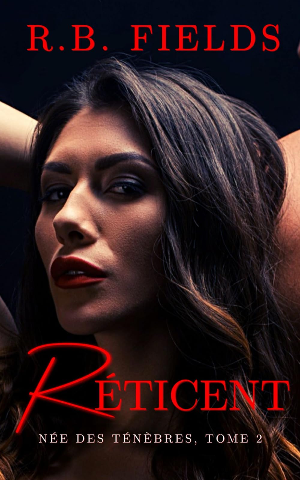 Réticent: Née des Ténèbres (Tome 2)