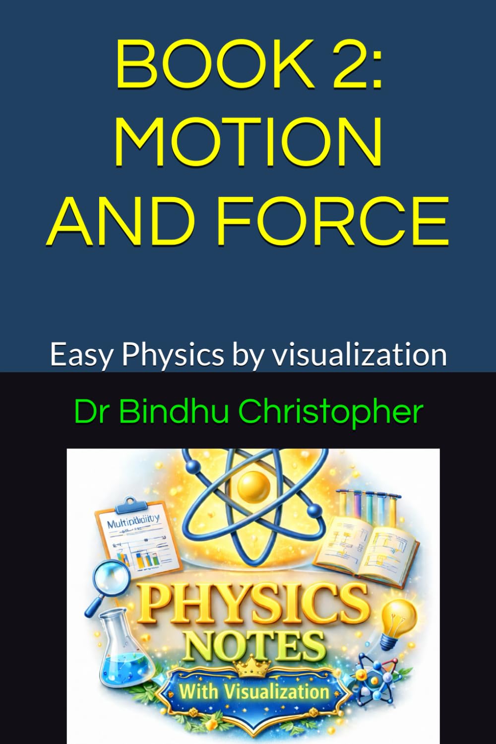 School Physics For Grade 5-8 BOOK 2: MOTION AND FORCE: Easy Physics by visualization
