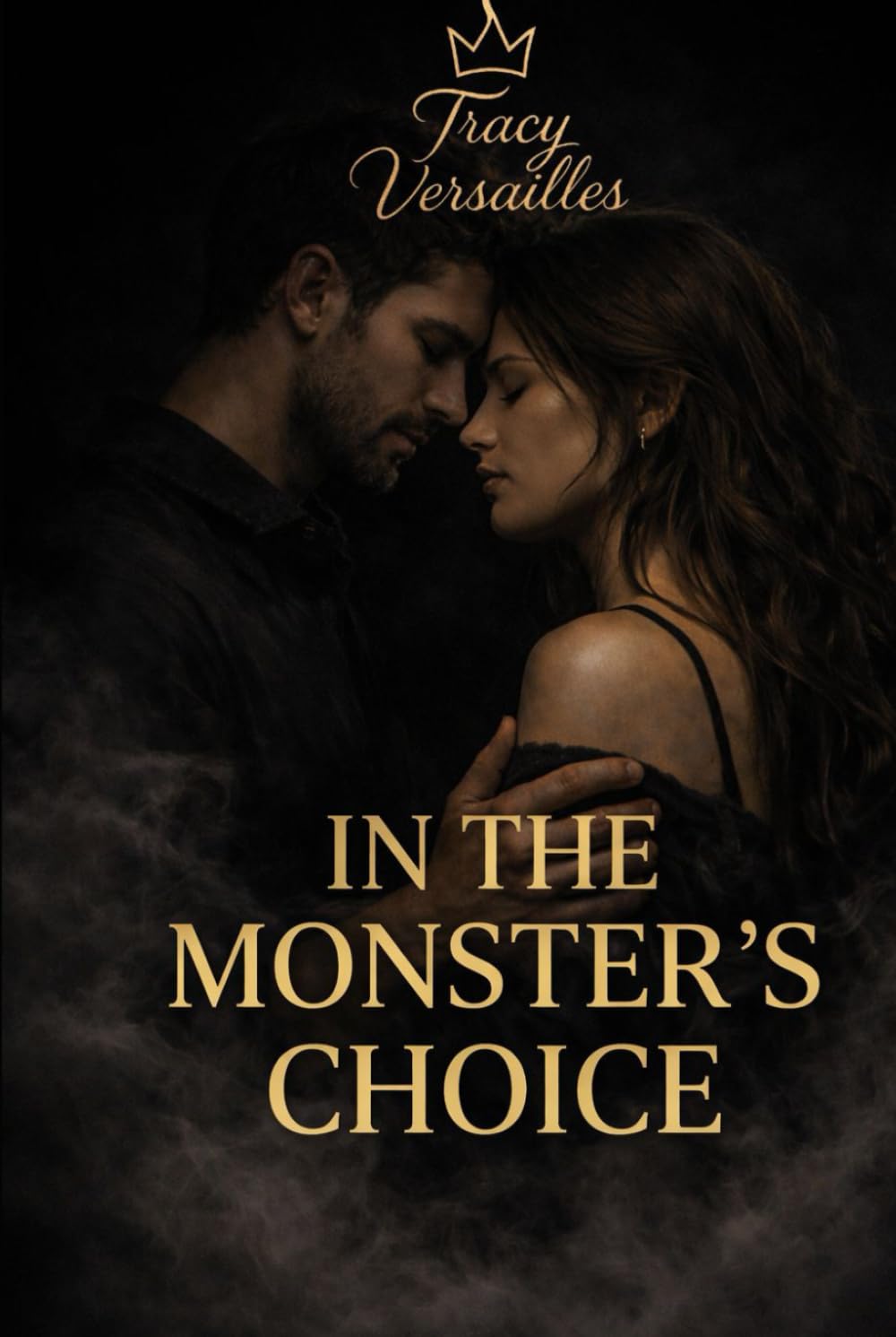 IN THE MONSTER'S CHOICE: A Dark Romance of Power, Equality, and Desire (THE MONSTER'S TRILOGY)
