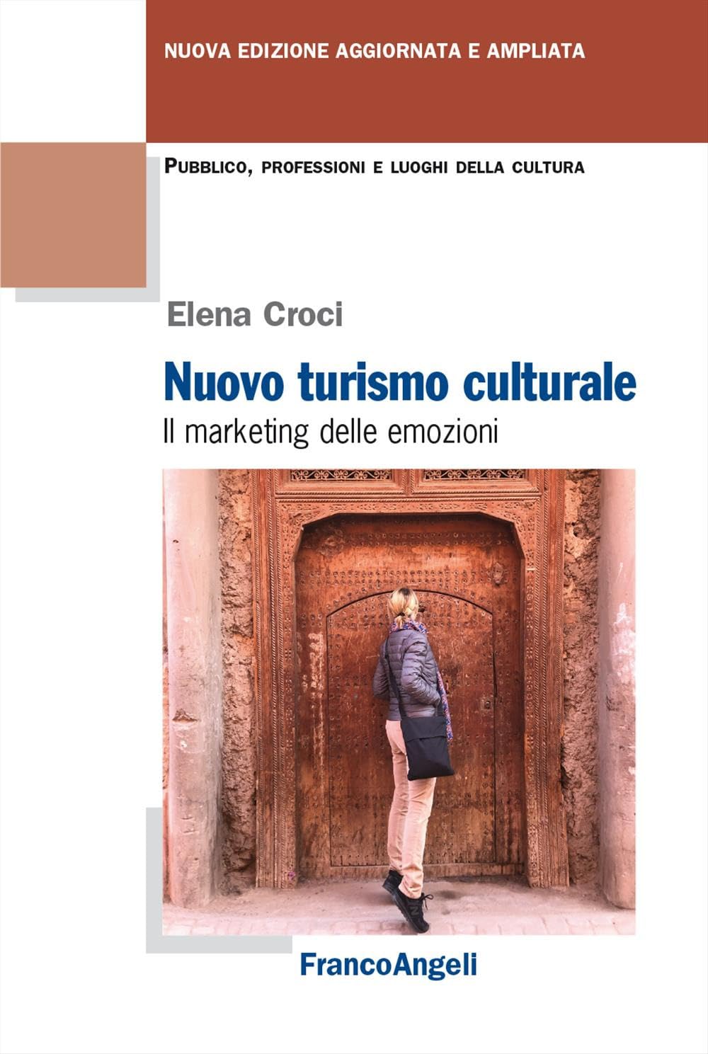 Nuovo Turismo Culturale. Il Marketing Delle Emozioni. Ediz. Ampliata - 4