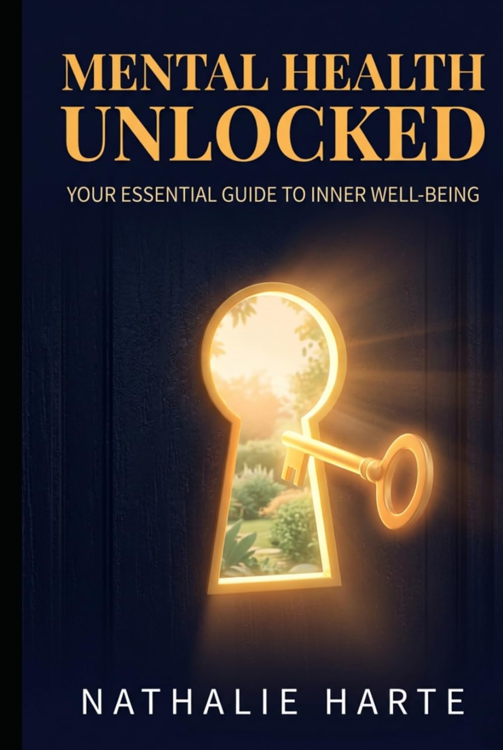 Mental Health Unlocked: Your Essential Guide to Inner Well-being
