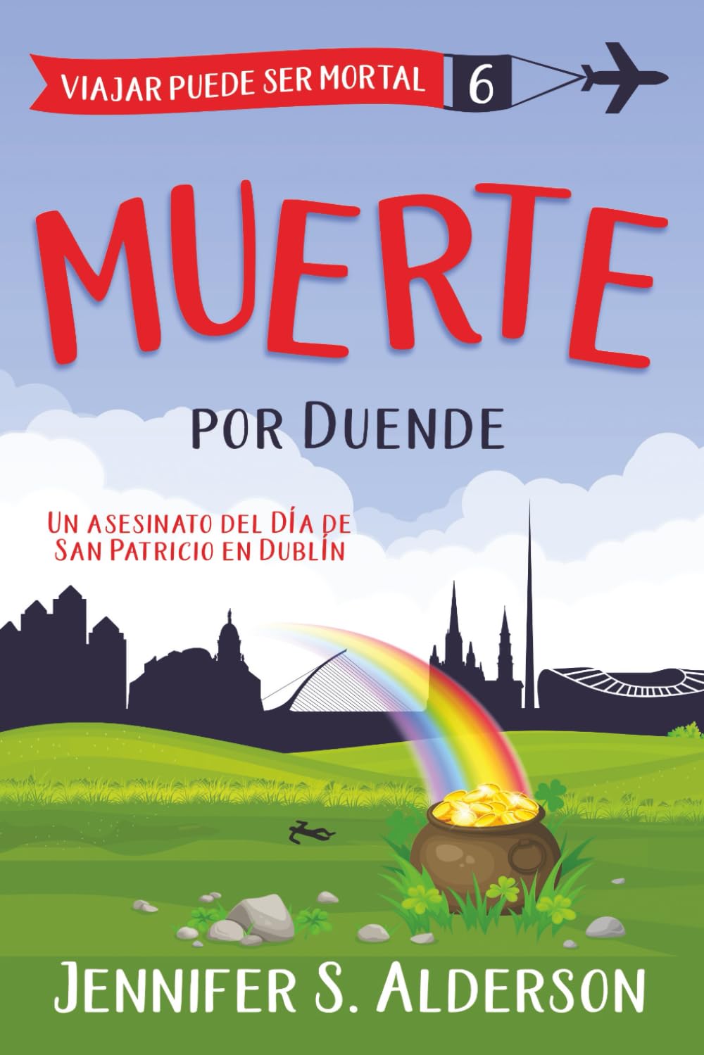Muerte por Duende: Un asesinato del Día de San Patricio en Dublín (Serie de Misterios Acogedores «Viajar Puede Ser Mortal»)