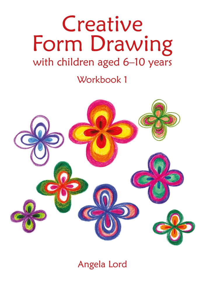Creative Form Drawing 6-10 years: Workbook 1 (Education) Paperback – 1 July 2018