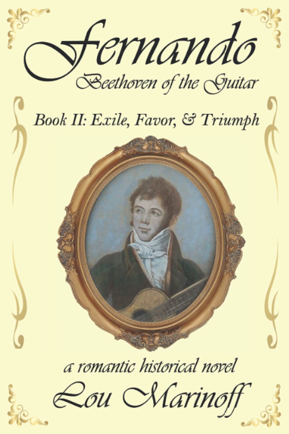 Fernando: Beethoven of the Guitar: Book II: Exile, Favor, & Triumph