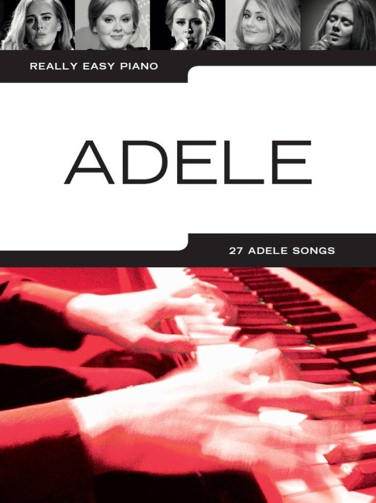 Really Easy Piano - Adele (Updated Edition) | Easy Piano Songbook for Beginners Students and Adult Learners | Simplified Sheet Music Collection with Fingering Guides Background Notes and Practice Tips