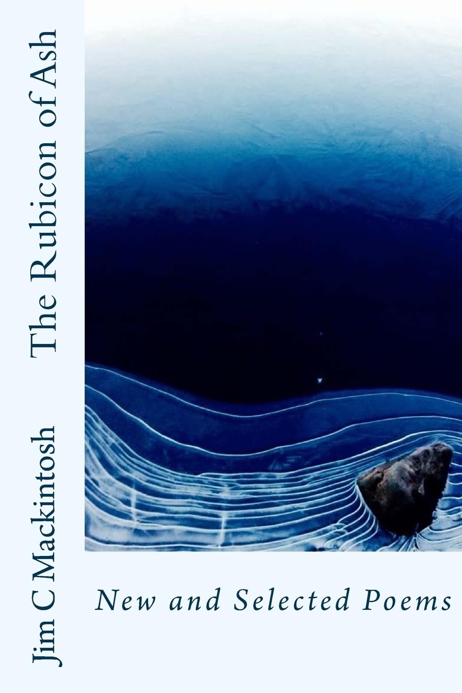 The Rubicon of Ash: New and Selected Poems
