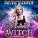 Star Witch: The Lazy Girl's Guide to Magic, Book 2