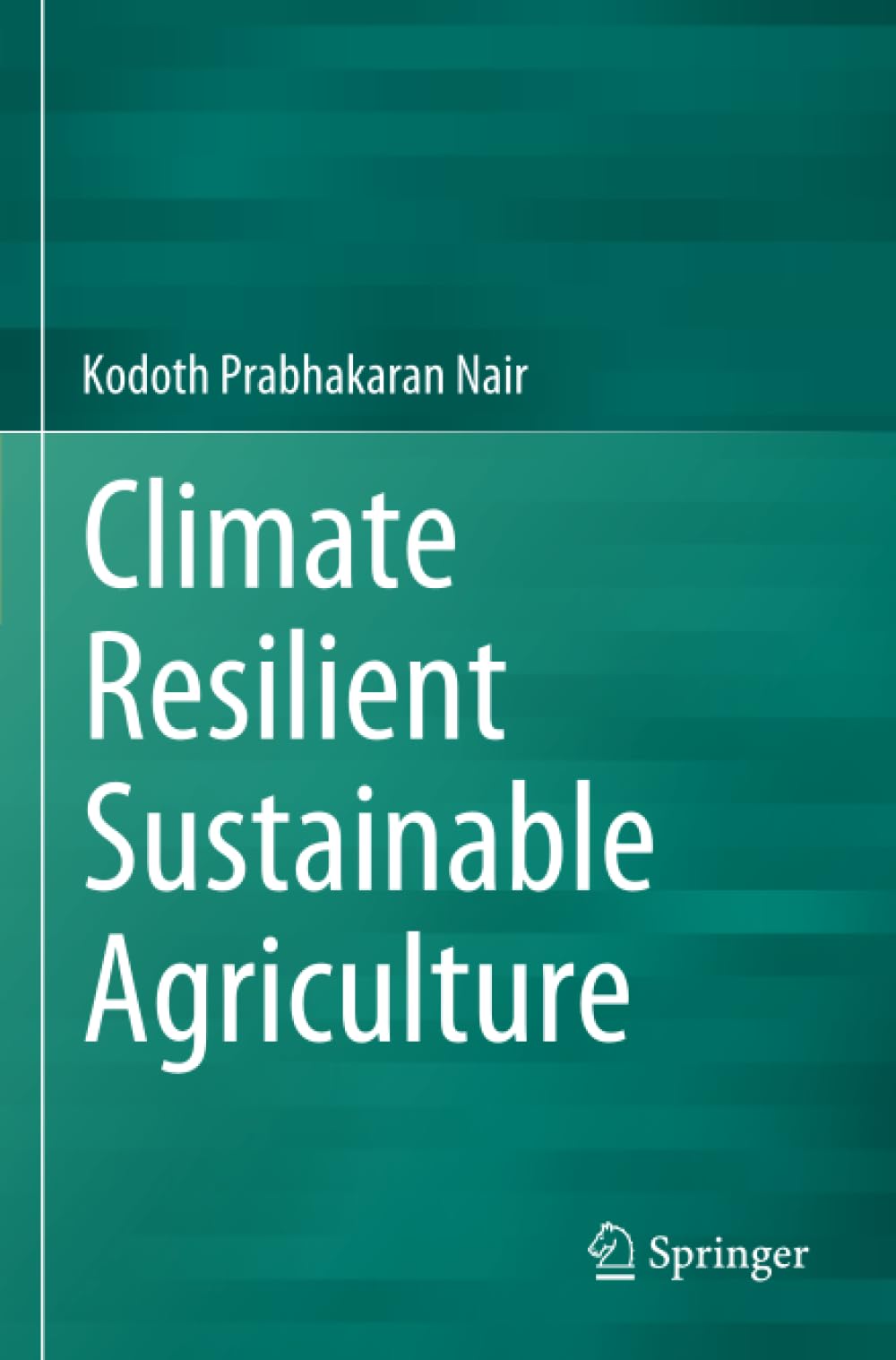 Climate Resilient Sustainable Agriculture