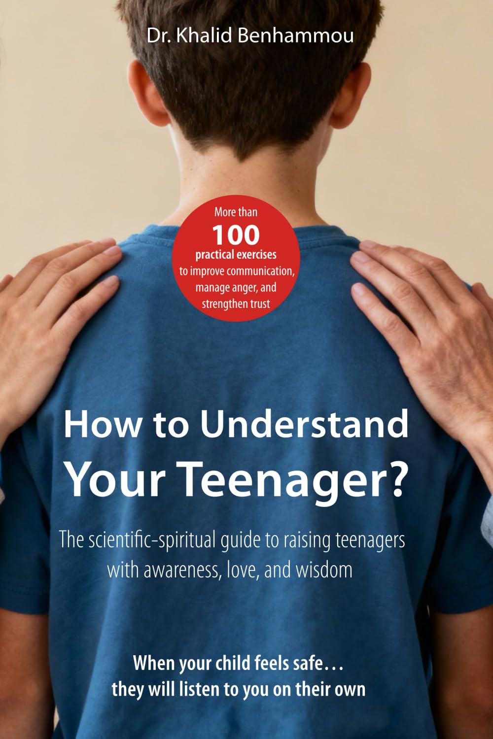 How to Understand Your Teenager: The scientific-spiritual guide to raising teenagers with awareness, love, and wisdom