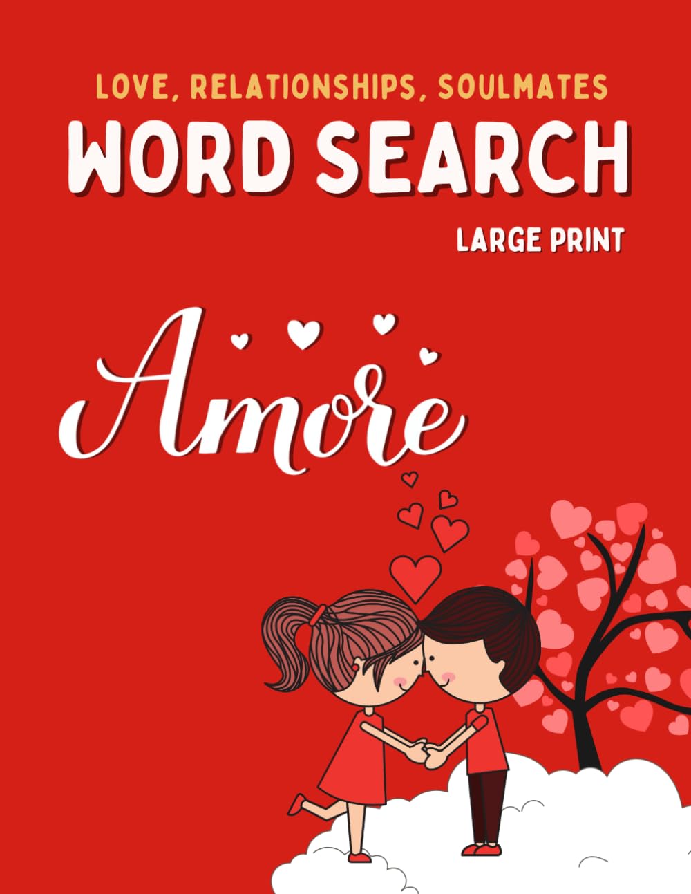 Word Search Book: Love, Relationships & Soulmates. Perfect for Date Nights, Love Moments (Ultimate Word Search Collection)